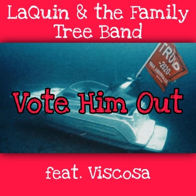Vote Him Out (feat. Viscosa) - Single