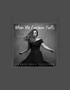 Listen to Carrie Hope Fletcher, watch music videos, read bio, see tour dates & more!