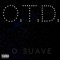 O.T.D. - D Suave lyrics