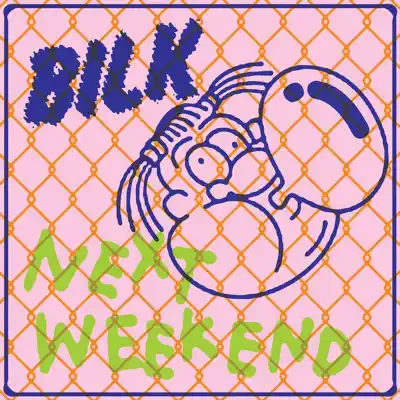 Listen to Next Weekend - Single by Bilk