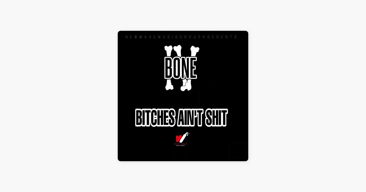 Bitches Aint Shit (feat. Td Supreme) - Single - Album by Bone IV