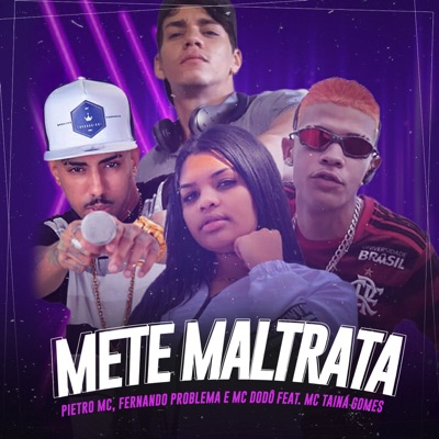 Mete Maltrata (feat. Tainá Gomes) [Brega Funk] - Single