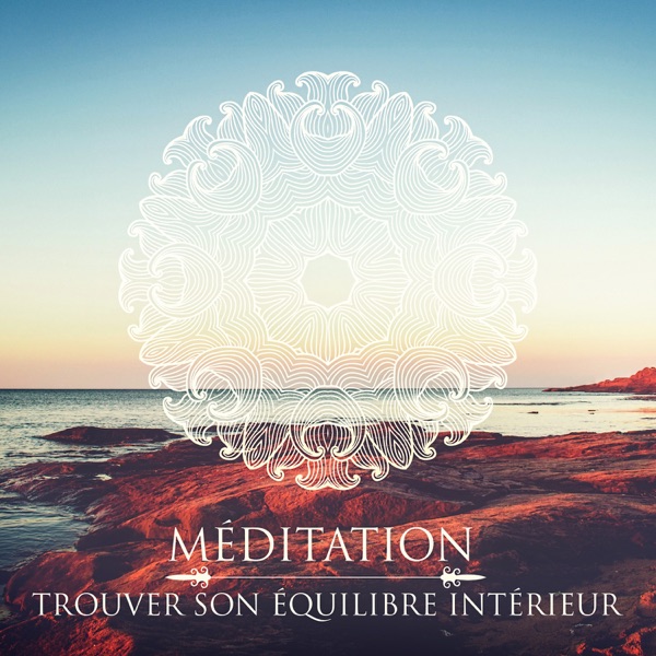 Méditation: Trouver son équilibre intérieur