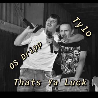 That's Ya Luck (feat. Tylo) - Single