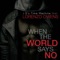 When the World Says No (feat. Lorenzo Owens) - J.D's Time Machine lyrics