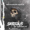 Serious (feat. Rubberband OG) - Single