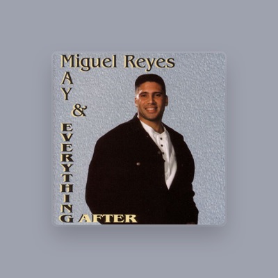 Listen to Miguel Reyes, watch music videos, read bio, see tour dates & more!