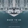 Made To Be