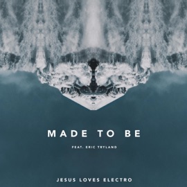 Made to Be Jesus Loves Electro