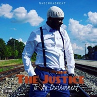The Justice to My Environment - Single - NasirDaGreat