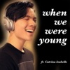Yan Richard When We Were Young (feat. Catrina Isabelle) When We Were Young (feat. Catrina Isabelle) - Single