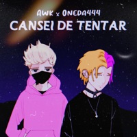 Cansei de Tentar (feat. Oneda444) - Single - Awk