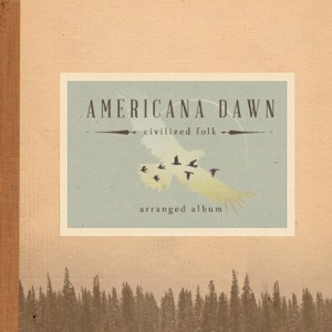 Americana Dawn: Civilized Folk