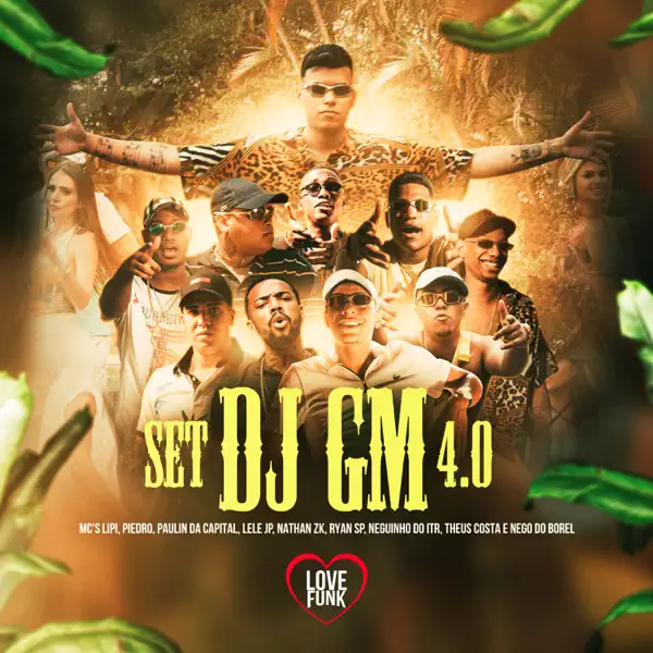 Set Dj Gm 4.0 (feat. MC Ryan SP, Nego do Borel, Mc Neguinho do ITR