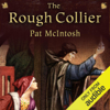The Rough Collier: Gil Cunningham Mysteries (Unabridged) - Pat McIntosh