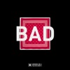 Bad (with Nacho) - Single