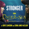 Stronger (From "Under the Sea: A Descendants Short Story") - Dove Cameron & China Anne McClain