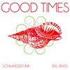Schwarz & Funk - Good Times