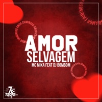 Amor Selvagem (feat. Dj Bombom) - Single - Mc Mika