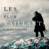 Les Plus Vaillants: Le fil de l’épée, tome 2 - Morgan Rice