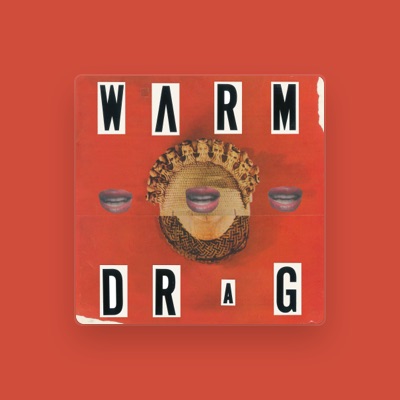 Listen to Warm Drag, watch music videos, read bio, see tour dates & more!