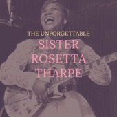 Sister Rosetta Tharpe - Didn't It Rain