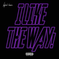 I Like the Way! - Single - Kfresh Harris