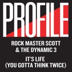 Rock Master Scott & The Dynamic 3 - It's Life (You Gotta Think Twice)