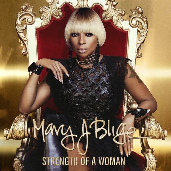 Strength of a Woman - Mary J. Blige