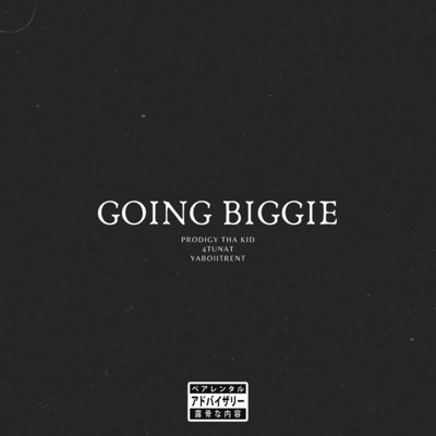 Going Biggie (feat. 4tunat & YaBoiiTrent) - Single