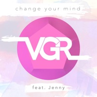 Change Your Mind (feat. Jenny) - Single - VGR