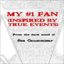 My #1 Fan: Inspired by True Events (Unabridged)