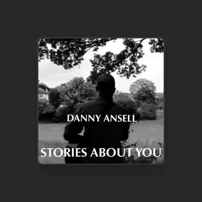 Listen to Danny Ansell, watch music videos, read bio, see tour dates & more!