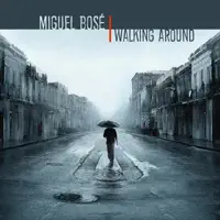 Walking Around — Miguel Bosé