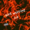 Ain't Worried 2.0 - Single