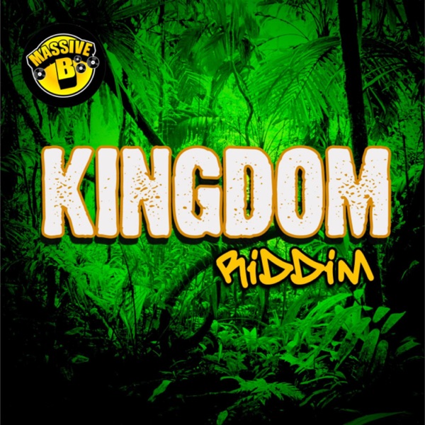 Massive B Presents: Kingdom Riddim - EP