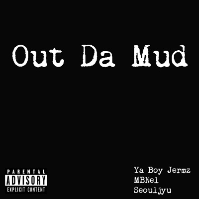 Out Da Mud (feat. Mbnel & Ya Boy Jermz) - Single