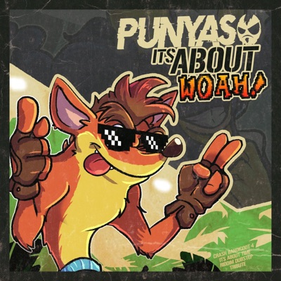 It's About Woah! (Crash Bandicoot 4 Dubstep) - Single