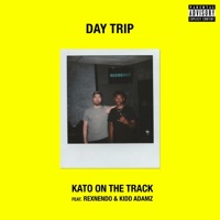 Day Trip (feat. RexNendo & Kidd Adamz) - Single - Kato On The Track