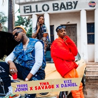 Ello Baby - Single - Tiwa Savage, Kizz Daniel & Young Jonn