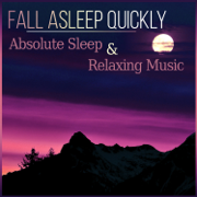 Fall Asleep Quickly – Absolute Sleep & Relaxing Music, Healing Meditation for Trouble Sleeping, Sounds for Dreaming and Sleep Deeply - Restful Sleep Music Collection