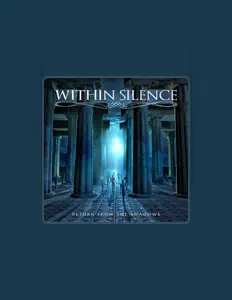 Dengarkan Within Silence, tonton video musik, baca bio, lihat tanggal tur & lainnya!