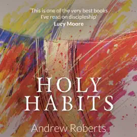 Holy Habits (Unabridged)