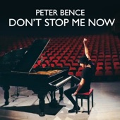 Peter Bence - Don't Stop Me Now