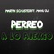 Perreo A Lo Alexio (feat. Mahu Dj) - Martin Schuster Dj lyrics