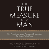 The True Measure of a Man (Unabridged) - Richard E. Simmons III &amp; Jerry Leachman Cover Art