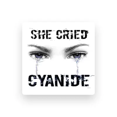 Listen to She Cried Cyanide, watch music videos, read bio, see tour dates & more!