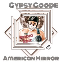 American Mirror (Radio Edit) [Radio Edit] - Single - Gypsy Goode
