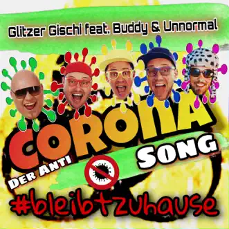 Der Anti Corona Song - Single by Glitzer Gischi, Buddy & Unnormal album reviews, ratings, credits