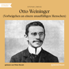 Otto Weininger - Vorbeigehen an einem unauffälligen Menschen (Ungekürzt) - Stefan Zweig
